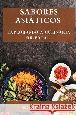 Sabores Asiaticos: Explorando a Culinaria Oriental Sofia Chen   9781835197035 Sofia Chen - książka