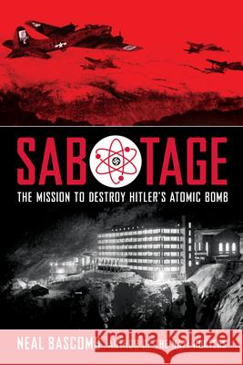 Sabotage: The Mission to Destroy Hitler's Atomic Bomb (Scholastic Focus) Neal Bascomb 9780545732444 Scholastic Focus - książka