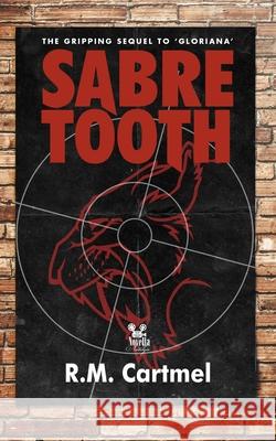 Sabre Tooth: The Gripping Sequel to Gloriana R. M. Cartmel 9781910040409 City Fiction - książka