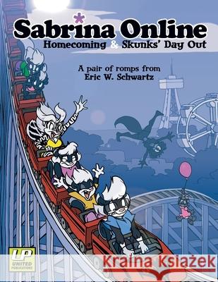 Sabrina Online Homecoming & Skunks Day Out Eric W. Schwartz 9780953784783 United Publications & Distribution - książka