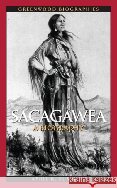 Sacagawea: A Biography Summitt, April R. 9780313346286 Greenwood Press - książka