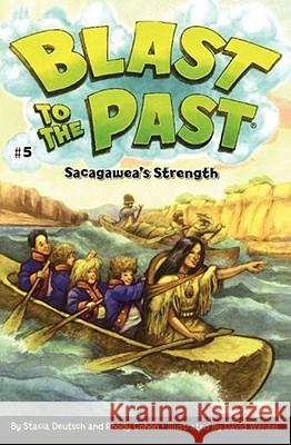 Sacagawea's Strength Stacia Deutsch Rhody Cohon David T. Wenzel 9781416912705 Aladdin Paperbacks - książka