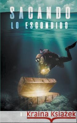 Sacando lo Escondido Minerva Infante   9798215245651 Minerva Infante - książka