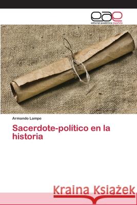 Sacerdote-político en la historia Lampe, Armando 9786202257992 Editorial Academica Espanola - książka