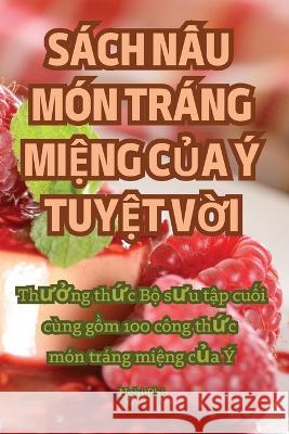 Sach NẤu Mon Trang MiỆng CỦa Y TuyỆt VỜi Nghi Phi   9781835006719 Aurosory ltd - książka