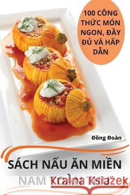 Sach NẤu Ăn MiỀn Nam Toan ThƯ Đồng Đoan   9781835005774 Aurosory ltd - książka