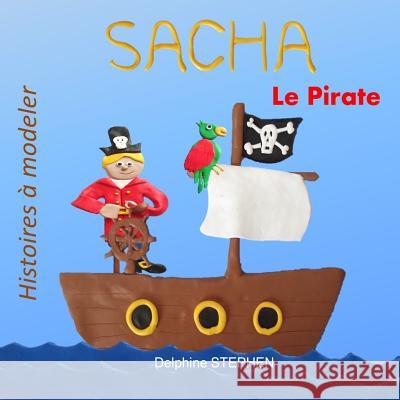 Sacha le Pirate Stephen, Delphine 9781793360786 Independently Published - książka