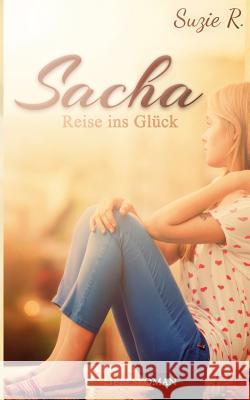 Sacha: Reise ins Glück Suzie R 9783744875486 Books on Demand - książka
