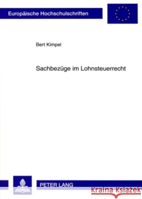 Sachbezuege Im Lohnsteuerrecht Kimpel, Bert 9783631580943 Lang, Peter, Gmbh, Internationaler Verlag Der - książka