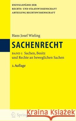 Sachenrecht: Band 1: Sachen, Besitz Und Rechte an Beweglichen Sachen Wieling, Hans Josef 9783540298694 Springer - książka