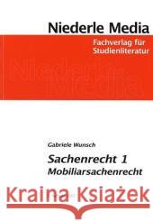 Sachenrecht. Bd.1 : Mobiliarsachenrecht Wunsch, Gabriele   9783867240246 Niederle Media - książka