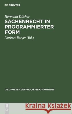 Sachenrecht in Programmierter Form Hermann Dilcher, Norbert Berger 9783110069419 De Gruyter - książka