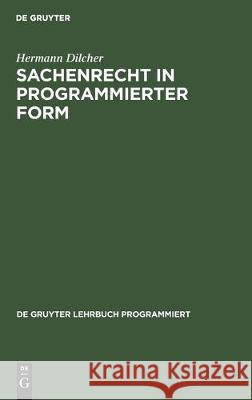 Sachenrecht in Programmierter Form Hermann Dilcher Norbert Berger Wilm Brepohl 9783112302439 de Gruyter - książka