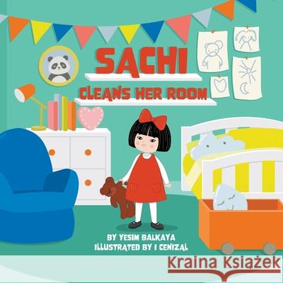 Sachi Cleans Her Room Yesim Balkaya I. Cenizal 9780228822202 Tellwell Talent - książka