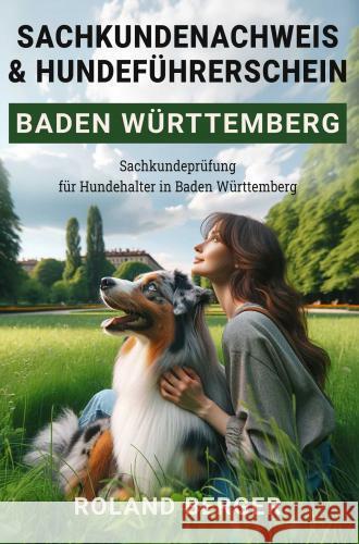 Sachkundenachweis und Hundeführerschein Baden-Württemberg Berger, Roland 9789403741277 Bookmundo - książka