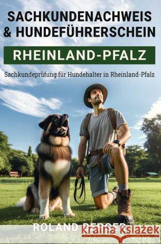 Sachkundenachweis und Hundeführerschein Rheinland-Pfalz Roland Berger 9789403749877 Bookmundo - książka