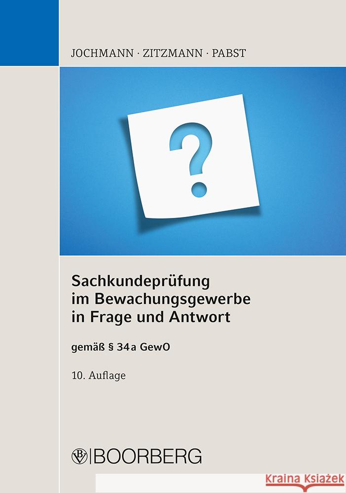 Sachkundeprüfung im Bewachungsgewerbe in Frage und Antwort Jochmann, Ulrich, Zitzmann, Jörg, Pabst, Anja 9783415070653 Boorberg - książka
