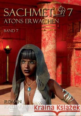 Sachmet Atons Erwachen: Band 7 Katharina Remy 9783743149298 Books on Demand - książka