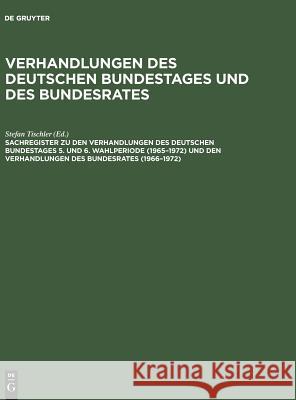 Sachregister Zu Den Verhandlungen Des Deutschen Bundestages 5. Und 6. Wahlperiode (1965-1972) Und Den Verhandlungen Des Bundesrates (1966-1972) Hagen, Güther 9783598302381 K G Saur - książka