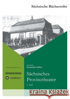 Sachsisches Provinztheater Seifert, Konstantin 9783868509007 Tredition Gmbh - książka