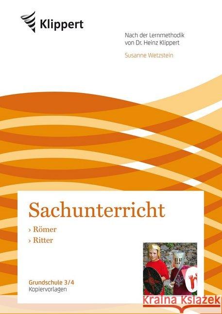 Sachunterricht 3/4, Römer - Ritter : Grundschule. Kopiervorlagen (3. und 4. Klasse). Nach der Lernmethodik von Dr. Heinz Klippert Wetzstein, Susanne 9783403092520 Klippert Medien in der AAP Lehrerfachverlage - książka