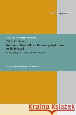 Sachverhaltsarbeit ALS Steuerungsinstrument Im Zivilprozess: Ein Entscheidungstheoretischer Versuch Oskar Hartwieg Stephan Meder 9783899717631 Vandehoeck & Ruprecht - książka