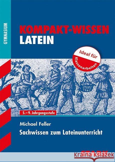 Sachwissen zum Lateinunterricht : 5.-9.Jahrgangsstufe Gymnasium Feller, Michael 9783866686533 Stark - książka