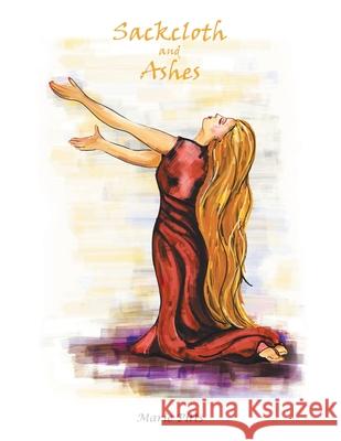 Sackcloth and Ashes Marie Pitts 9781982262891 Balboa Press - książka