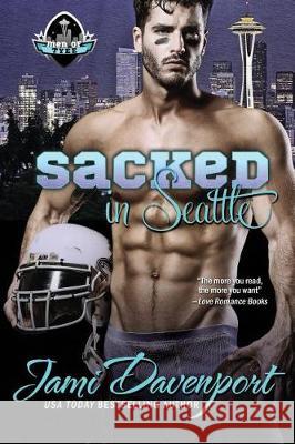 Sacked in Seattle: Game On in Seattle Rookie Davenport, Jami 9781975636371 Createspace Independent Publishing Platform - książka