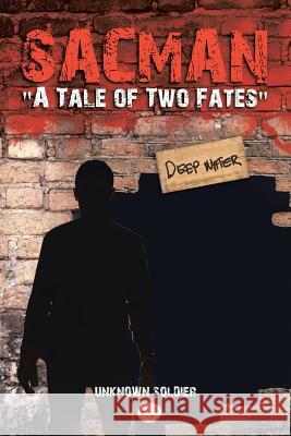 Sacman a Tale of Two Fates Unknown Soldier 9781504914628 Authorhouse - książka