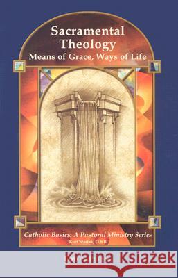 Sacramental Theology: Means of Grace, Way of Life Kurt Stasiak 9780829417210 Loyola Press - książka