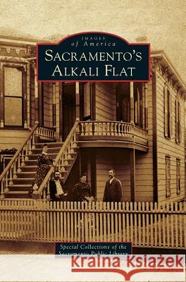 Sacramento's Alkali Flat Special Collections of the Sacramento Pu 9781531646943 Arcadia Publishing Library Editions - książka