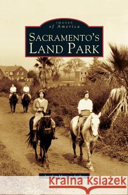 Sacramento's Land Park Jocelyn Munro 9781531615901 Arcadia Library Editions - książka