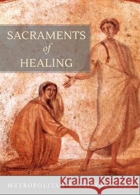 Sacraments of Healing Kallistos Ware 9780881417418 St. Vladimir's Seminary Press - książka