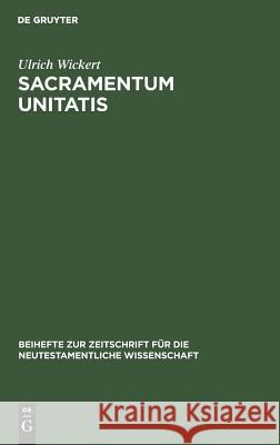 Sacramentum Unitatis Ulrich Wickert 9783110024241 Walter de Gruyter - książka
