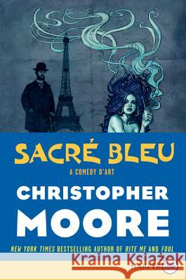 Sacre Bleu: A Comedy D'Art Christopher Moore 9780062088611 Harperluxe - książka