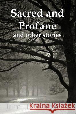 Sacred and Profane: and other stories Doering, Jim 9781497485419 Createspace - książka