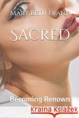 Sacred: Becoming Renown Ehlers, Greta, Runnels, Khyler, Frank, Mary Beth 9798650119265 Independently Published - książka