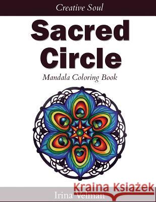 Sacred Circle: Mandala Coloring Book Irina Velman 9781515262985 Createspace - książka