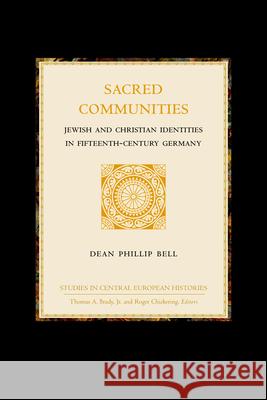 Sacred Communities: Jewish and Christian Identities in Fifteenth-Century Germany Bell 9780391041028 Brill Academic Publishers - książka