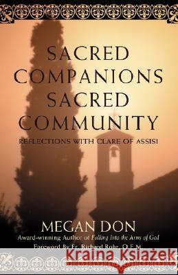 Sacred Companions Sacred Community: Reflections with Clare of Assisi Don, Megan 9780595470686 iUniverse - książka