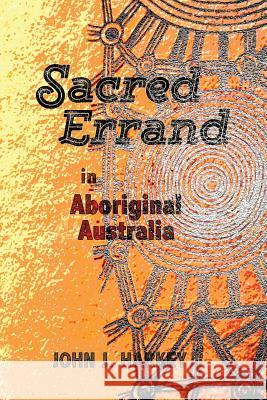 Sacred Errand: in Aboriginal Australia Harkey, John J. 9781938517587 eBook Bakery - książka