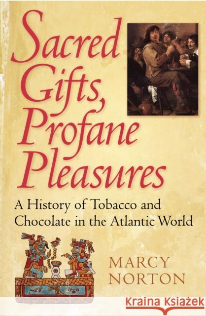 Sacred Gifts, Profane Pleasures Marcy Norton 9780801444937 Cornell University Press - książka