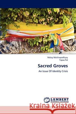 Sacred Groves Malay Mukhopadhyay Tapas Pal 9783659193798 LAP Lambert Academic Publishing - książka
