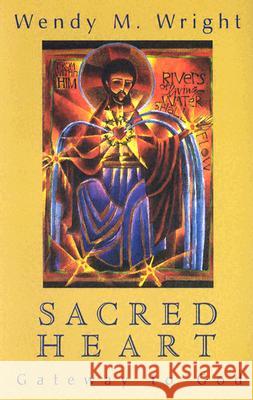 Sacred Heart: Gateway to God Wendy M. Wright 9781570753893 Orbis Books - książka