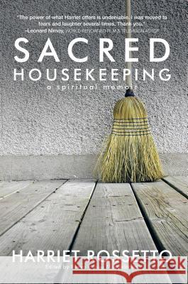 Sacred Housekeeping: A Spiritual Memoir Harriet Rossetto 9781477295519 Authorhouse - książka