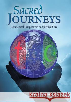 Sacred Journeys: Ecumenical Perspectives on Spiritual Care Michael J Kurtz, PhD 9781973612650 WestBow Press - książka