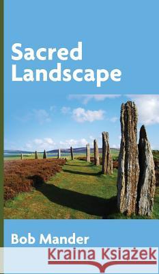 Sacred Landscape Bob Mander 9781910162484 New Generation Publishing - książka