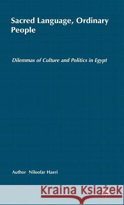 Sacred Language, Ordinary People: Dilemmas of Culture and Politics in Egypt Haeri, N. 9780312238988 Palgrave MacMillan - książka