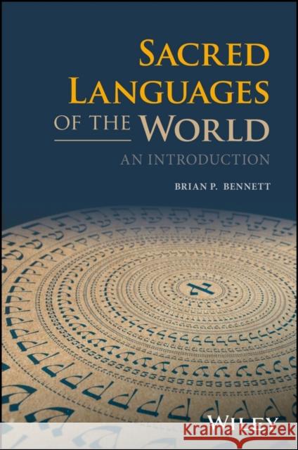 Sacred Languages of the World: An Introduction Bennett, Brian P. 9781118970775 John Wiley & Sons - książka